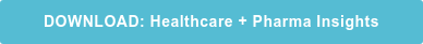 DOWNLOAD: Healthcare + Pharma Insights