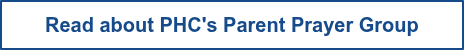 Read about PHC's Parent Prayer Group