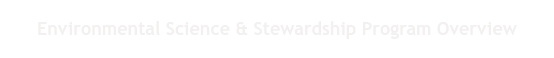 Environmental Science & Stewardship Program Overview