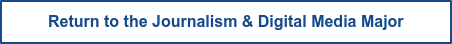 Return to the Journalism & Digital Media Major