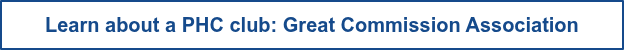Learn about a PHC club: Great Commission Association