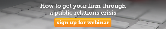How to get your firm through a public relations crisis