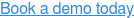 Book a demo today