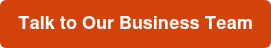 Talk to Our Business Team