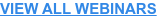 VIEW ALL WEBINARS