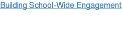 Building School-Wide Engagement