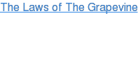 The Laws of The Grapevine