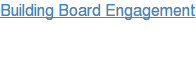 Building Board Engagement