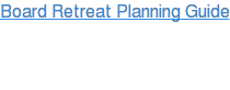 Board Retreat Planning Guide