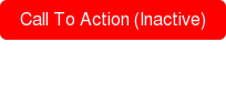 Call To Action (Inactive)