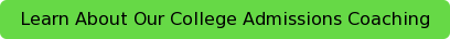 Learn About Our College Admissions Coaching
