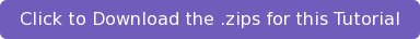 Click to Download the .zips for this Tutorial