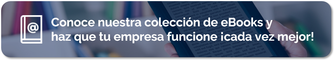 Mira nuestra colección de eBooks y haz que tu empresa funcione mejor