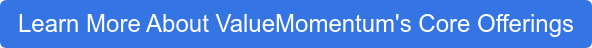Learn More About ValueMomentum's Core Offerings