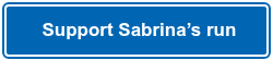 &nbsp;Support Sabrina’s run