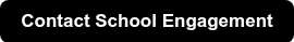 <p>Contact School Engagement</p>
