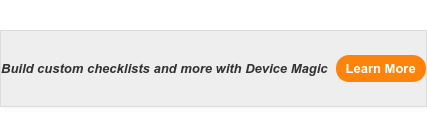 Build custom checklists and more with Device MagicLearn More