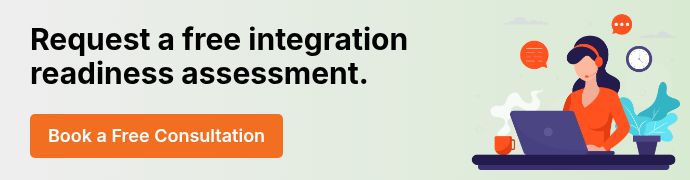 Request a free integration readiness assessment. 
