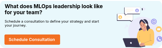 What does MLOps leadership look like for your team?    Schedule a consultation to define your strategy and start your journey. 