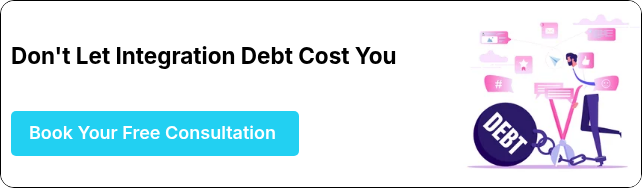 Don't Let Integration Debt Cost You 