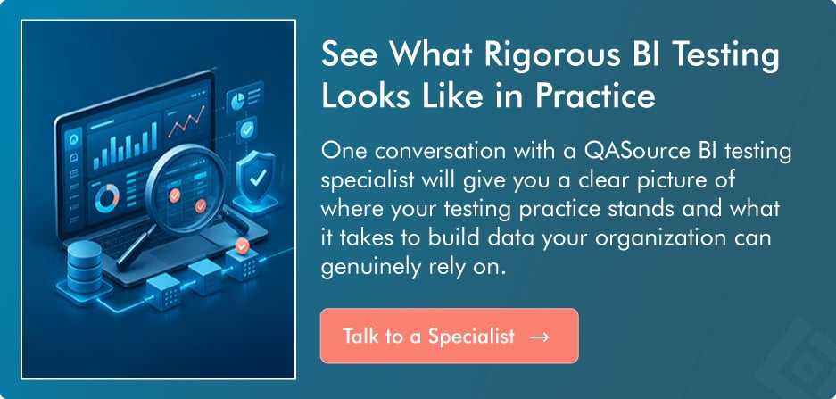 See What Rigorous BI Testing Looks Like in Practice.