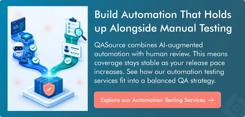 Build Automation that Holds Up Alongside Manual Testing