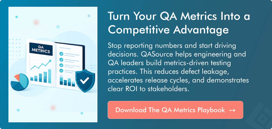 Turn Your QA Metrics Into a Competitive Advantage