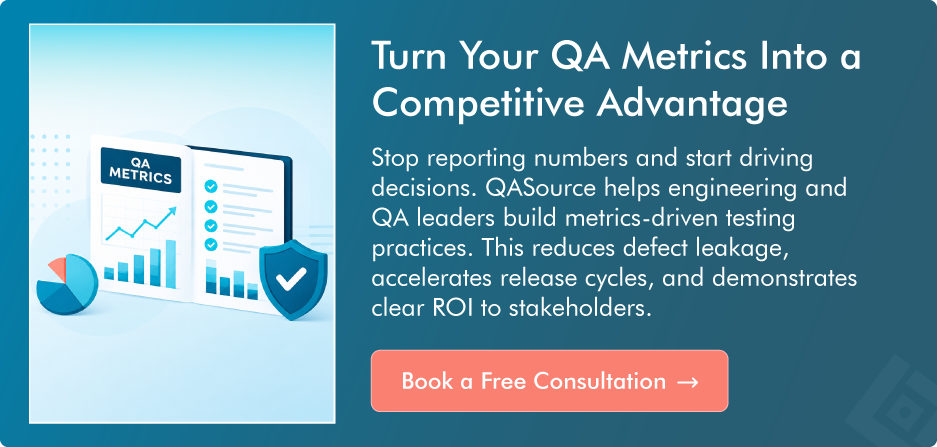Turn Your QA Metrics Into a Competitive Advantage
