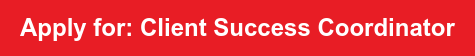 Apply for: Client Success Coordinator