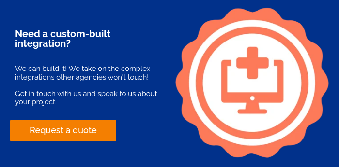 Need a custom-built integration?     We can build it! We take on the complex integrations other agencies won't touch!   Get in touch with us and speak to us about your project.  