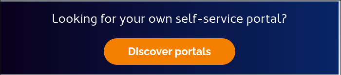 Looking for your own self-service portal? &nbsp;