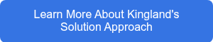 Learn More About Kingland's Solution Approach