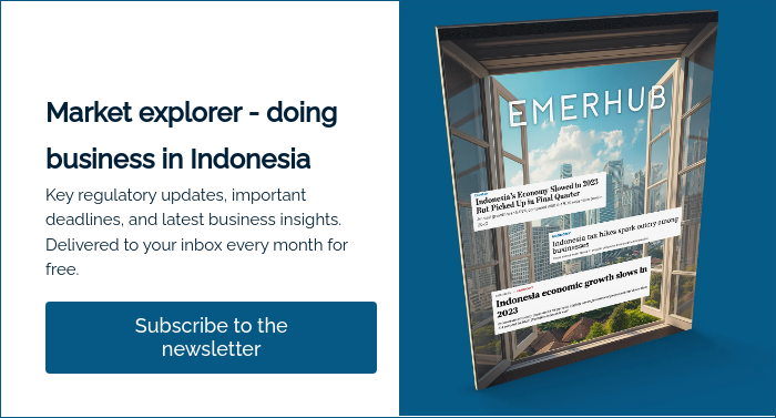   Market explorer - doing business in Indonesia Key regulatory updates, important deadlines, and latest business insights. Delivered to your inbox every month for free.  