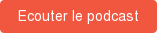 Ecouter le podcast