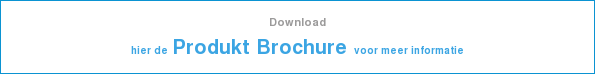 Download hier de Produkt Brochure voor meer informatie
