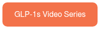 GLP-1s Video Series
