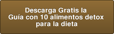 Descarga Gratis la Guía con 10 alimentos detox para la dieta