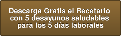Descarga Gratis el Recetario con 5 desayunos saludables para los 5 días laborales