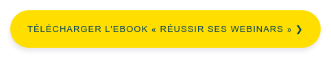 Téléchargez l'ebook pour réussir vos webinars !