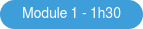 Module 1 - 1h30