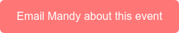 Email Mandy about this event