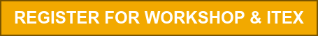 REGISTER FOR WORKSHOP & ITEX