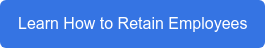 Learn How to Retain Employees