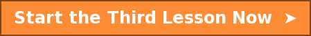 Start the Third Lesson Now  ➤