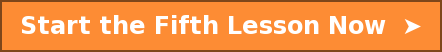 Start the Fifth Lesson Now  ➤