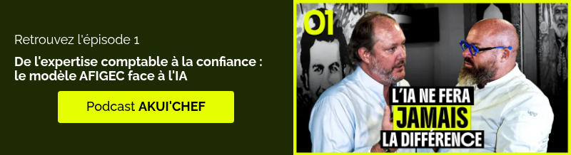 Retrouvez l'épisode 1&nbsp; De l'expertise comptable à la confiance : le modèle AFIGEC face à l'IA