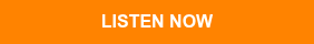 LISTEN NOW
