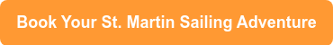  Book Your St. Martin Sailing Adventure