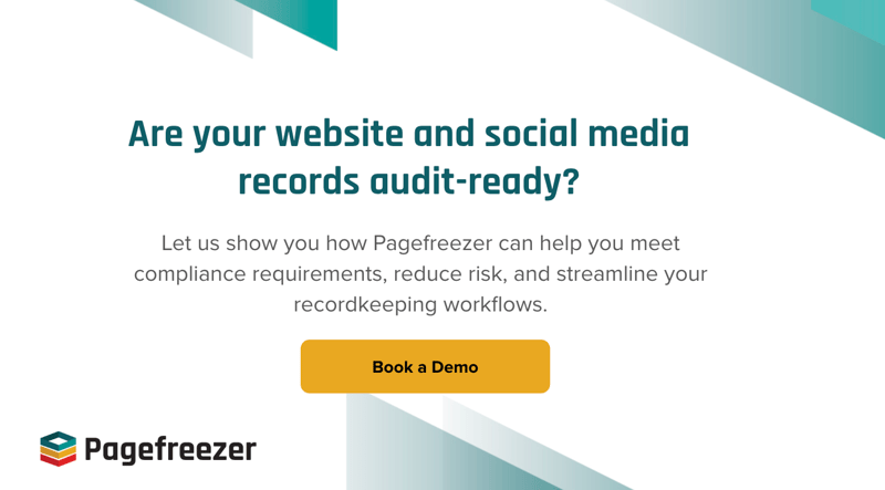 Are you ready to simplify website & social media archiving? Let us show you how Pagefreezer can help you meet compliance requirements, reduce legal risk, and streamline your recordkeeping workflows. Book a Demo button.
