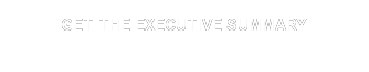 Get the Executive Summary